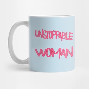 Unstoppable Woman Mug